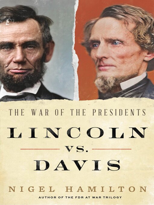 Title details for Lincoln vs. Davis by Nigel Hamilton - Wait list